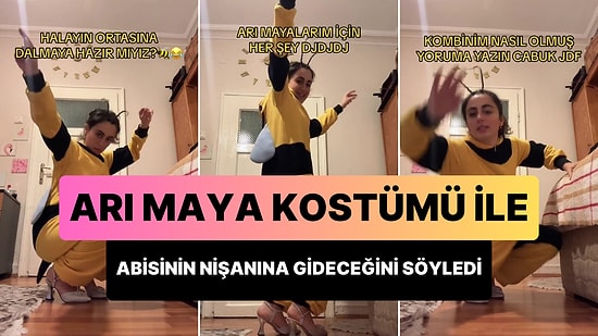 Arı Maya Kostümü ile Abisinin Nişanına Gideceğini Söyleyen Kadının Viral Olan Paylaşımı