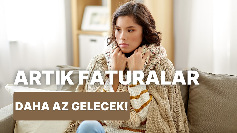 Kış Geldi: Doğal Gaz Faturanızı Yarı Yarıya Azaltacak 10 Tasarruf Yöntemi