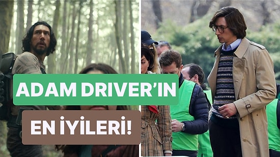 Her Yapımda Harikalar Yaratan Adam Driver'ın Mutlaka İzlemeniz Gereken Filmleri