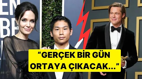 Brad Pitt'e Evlatlık Oğlundan Zehir Zemberek Sözler: "Empati Yoksunu Pislik"