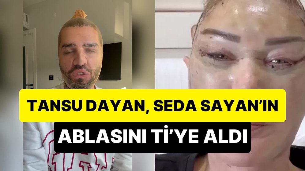 Tansu Dayan, Estetik Ameliyat Olarak Gençleşen Seda Sayan'ın Ablasını Fena Ti'ye Aldı