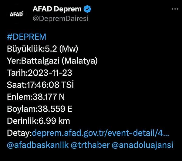 Afet ve Acil Durum Yönetimi Başkanlığının (AFAD) internet sitesinde yer alan bilgiye göre, merkez üssü Malatya'nın Battalgazi ilçesi olan 5,2 büyüklüğünde sarsıntı kaydedildi. Depremin, saat 17.46'da 6,99 kilometre derinlikte olduğu belirlendi.