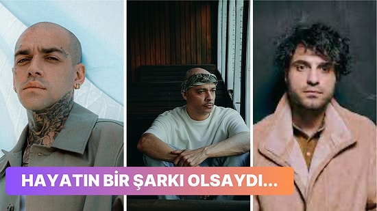 Senin Hayatını Hangi Rap'çi Şarkı Yapabilir?