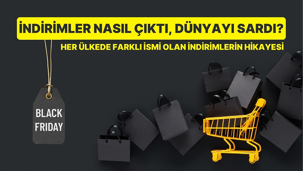 Kasım İndirimlerinin Tartışılan İsmi "Black Friday" Nasıl Çıktı? İndirimler Dünyaya Nasıl Yayıldı?