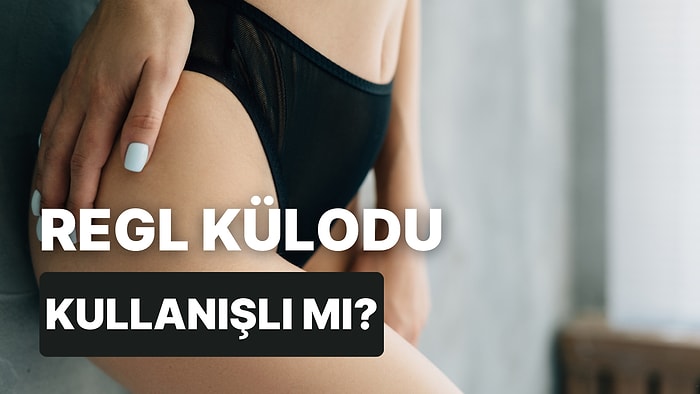 Bir Kere Şans Verdiğinde Asla Bırakamayacağın Yıkanabilir Regl Külodunu Kullanmanın 9 Pratik Yanı