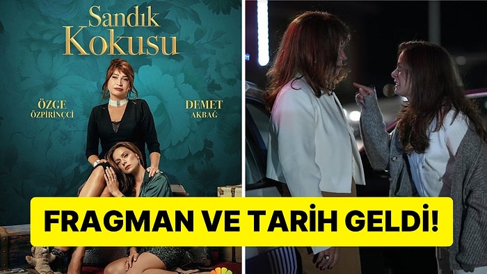 Özge Özpirinçci ve Demet Akbağ'lı "Sandık Kokusu" Yayın Tarihi Belli Oldu!