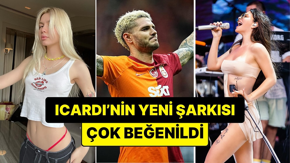 Aşkın Olayım'ın Tahtını Aleyna Tilki Salladı: Icardi'nin Yeni Şarkısı Taraftarlar Tarafından Çok Beğenildi