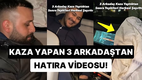 Müzik Çalmaya Devam Ediyor mu? Trafik Kazası Geçiren 3 Arkadaşın Çektikleri ‘Hatıra’ Videosu Güldürdü