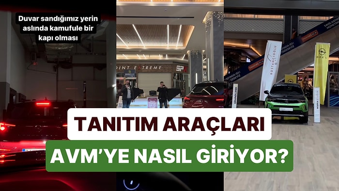 AVM Arabanın Üstüne İnşa Edilmiyormuş: Tanıtım Arabalarının AVM’ye Nasıl Girdiğini Sonunda Öğrendik!