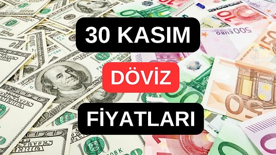 30 Kasım 2023 Güncel Döviz Kuru USD Fiyatı: Bugün Dolar Fiyatı Ne Kadar? 1 Dolar Ne Kadar, Kaç TL?