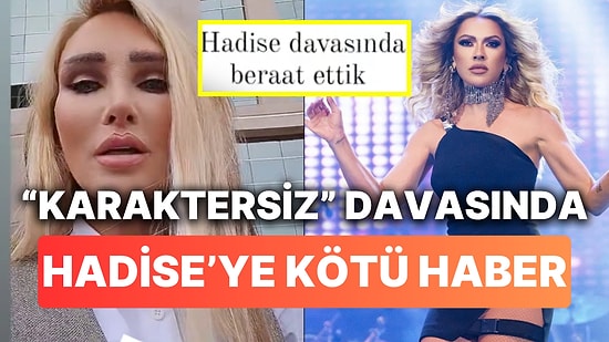 Seren Serengil İçin Beraat Kararı Çıkınca Hadise "Karaktersiz" Davasından Eli Boş Döndü