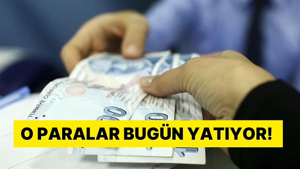 Bakan Müjdeli Haberi Duyurdu: O Paralar Bugün Hesaplara Yatıyor