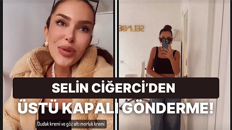 Hakkında Soruşturma Başlatılan Selin Ciğerci'den Üstü Kapalı Gönderme!