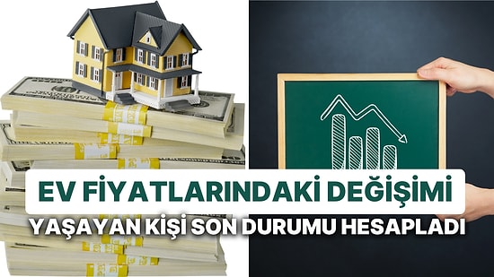 Almak İstediği Evin Fiyatının Düşüş Sürecini Anlatan Kullanıcıyı Okurken Gözlerinizden Dolar Fışkıracak