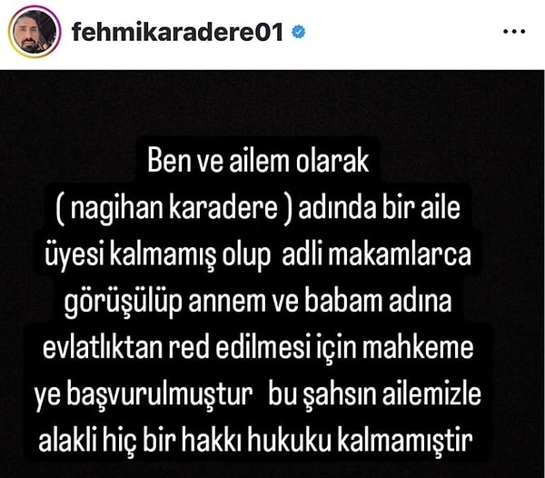 Fehmi Karadere, Nagihan Karadere'nin evlatlıktan reddedilmesi için anne ve babasının mahkemeye başvurduğunu duyurdu.