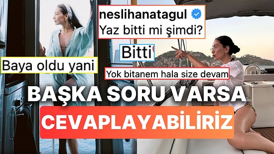 Biz Kar Geliyor Diye Montlara Sarılırken Neslihan Atagül'ün Yazın Bittiğini Yeni Anlaması Hayret Ettirdi