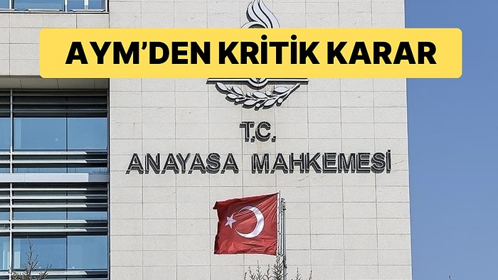 Anayasa Mahkemesi’nden Kritik Karar: Birçok Mahkumun Cezası İptal Olabilir