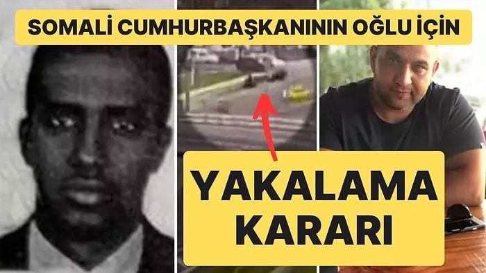 İstanbul'da Motosikletli Kuryeye Çarparak Ölümüne Neden Olan Somali Cumhurbaşkanının Oğlu İçin Yakalama Kararı