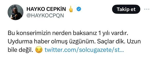 Haber yayılır yayılmaz Hayko Cepkin olayın doğrusunu Twitter hesabından paylaştı.👇