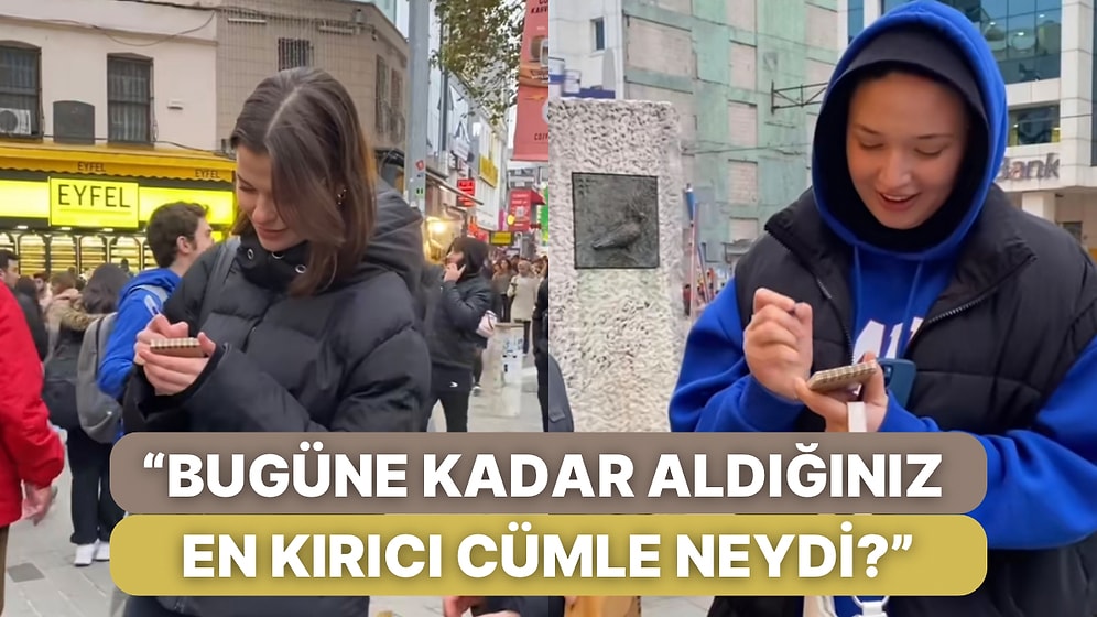 İnsanlara “Bugüne Kadar Aldıkları En Kırıcı Cümle”yi Soran İkilinin Aldığı Yanıtlar Sizi de Etkileyecek