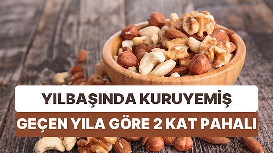 Yılbaşının Başlıca Yiyeceği Kuruyemiş Fiyatları 1 Yılda İkiye Katlandı