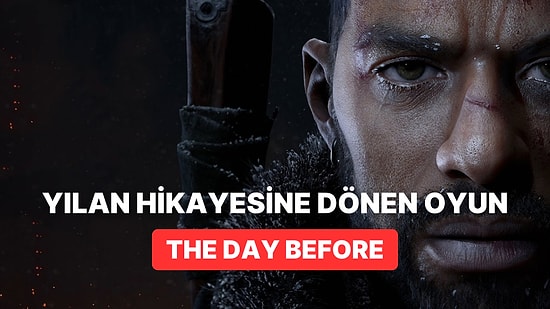 Yılan Hikâyesine Dönen Hayatta Kalma Oyunu The Day Before Çıktı