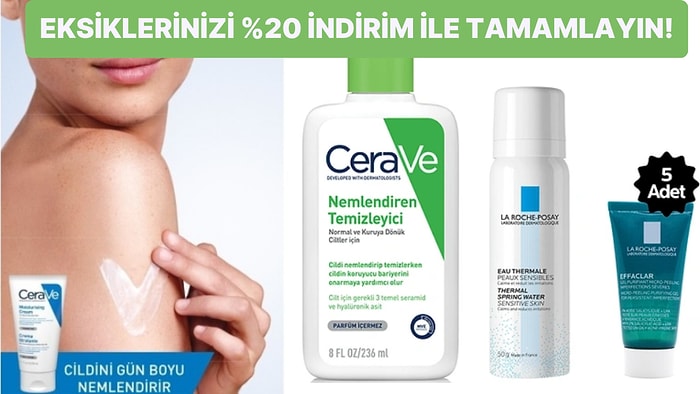 Bakımına Düşkün Olanlar Buraya: CeraVe ve La Roche Posay Setlerinde Net %20 İndirim Fırsatı!