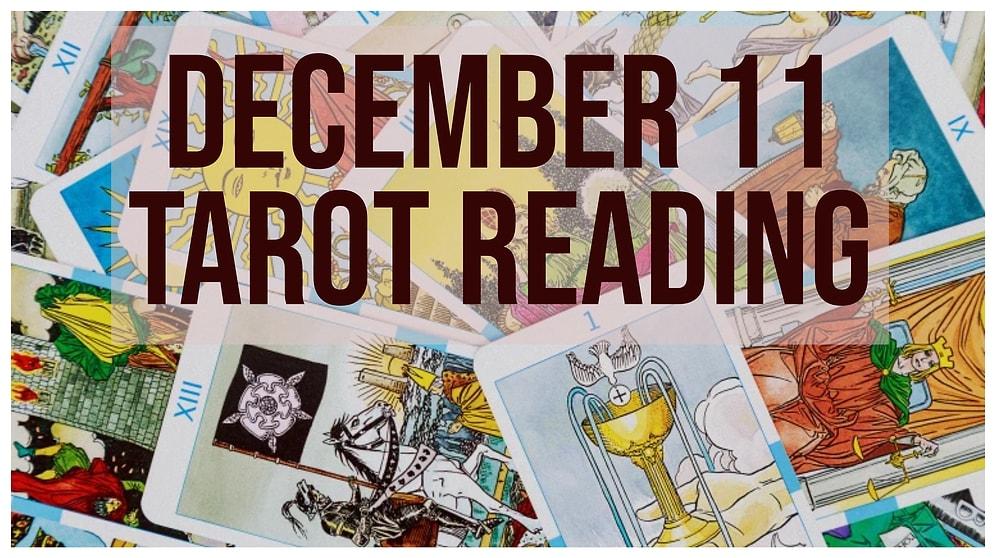 Your Tarot Reading for Monday, December 11: Here Is What To Expect