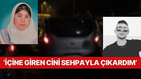 Annesini Öldüren Şüphelinin İfadesi Ortaya Çıktı: 'İçine Giren Cini Sehpayla Çıkardım'