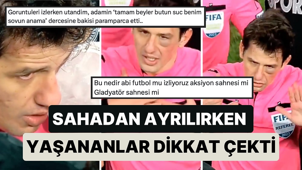 Hakem Halil Umut Meler'in Yaşadığı Saldırıdan Sonra Sahadan Ayrılırken Çekilen Görüntüleri Taraftarları Üzdü