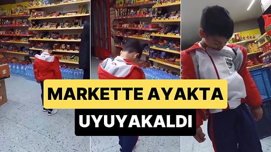 Sabah Erken Saatte Okula Giden Bir Çocuk, Girdiği Markette Ayakta Uyuyakaldı