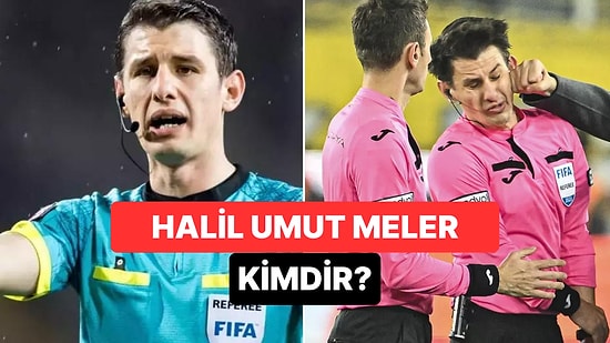 Halil Umut Meler Kimdir? Hakem Halil Umut Meler'in Yumruk Olayı Nedir?