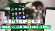 Akıllı Telefonunu Verimli Kullanmanın 8 Yolu