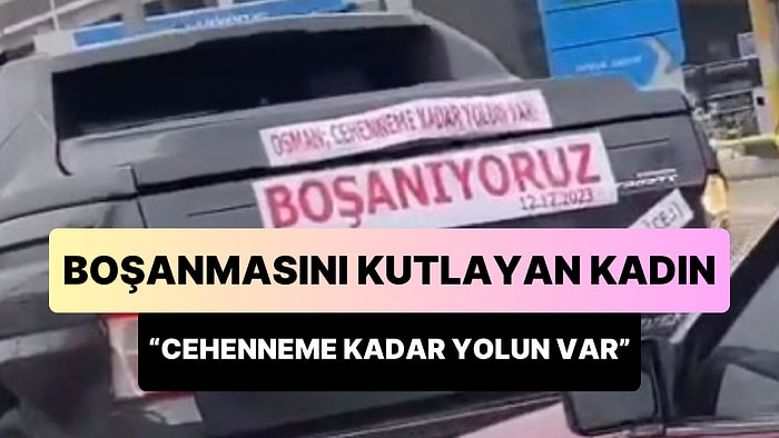 Süslediği Arabası ile Şehir Turu Atarak Boşanmasını Kutlayan Kadın: 'Osman Cehenneme Kadar Yolun Var'