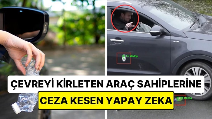 Araçlardan Atılan Çöpleri Tespit Edip Sürücülere Ceza Yazabilen Yeni Bir Yapay Zeka Modeli Geliştirildi