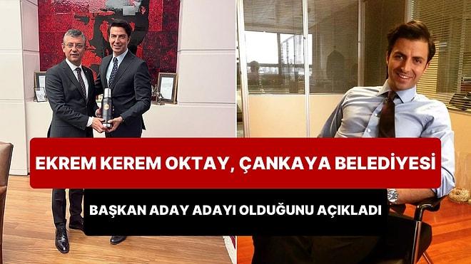 Ekrem Kerem Oktay, CHP'nin Çankaya Belediye Başkan Aday Adayı Olduğunu Açıkladı: 'Değişim Çankaya'dan Başlar'
