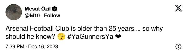 35 yaşındaki futbolcu, yaptığı paylaşımda "Arsenal 25 yıldan daha eski, Arsenal'i neden bilmesi gereksin ki?" ifadelerini kullandı.