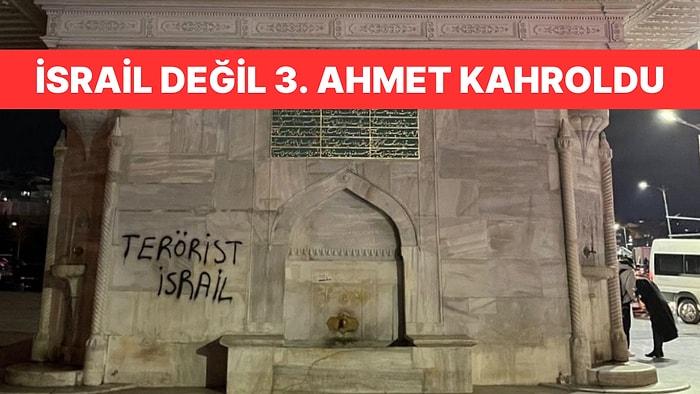 İsrail'i Protesto Etmek için 3. Ahmet'ten Kalan Tarihi Çeşmeye Zarar Verildi
