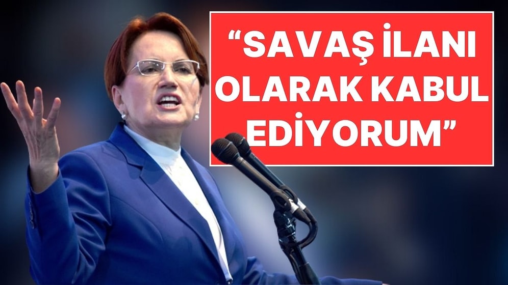 Meral Akşener, İsim Vermeden CHP'yi Hedef Aldı, 'Savaş' İlan Etti!
