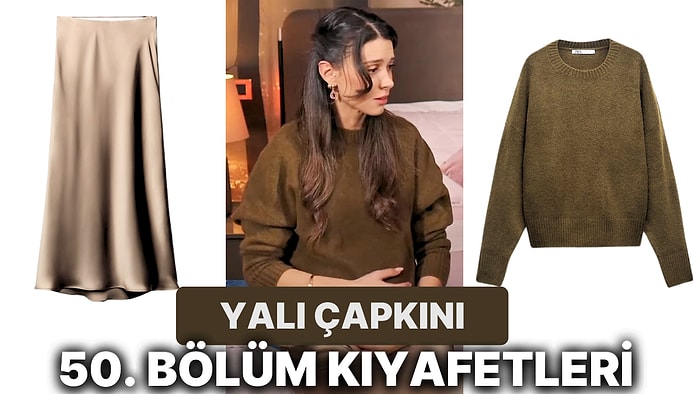 Yalı Çapkını Dizisinin 50. Bölümünün Kıyafetleri ve Markaları Burada!