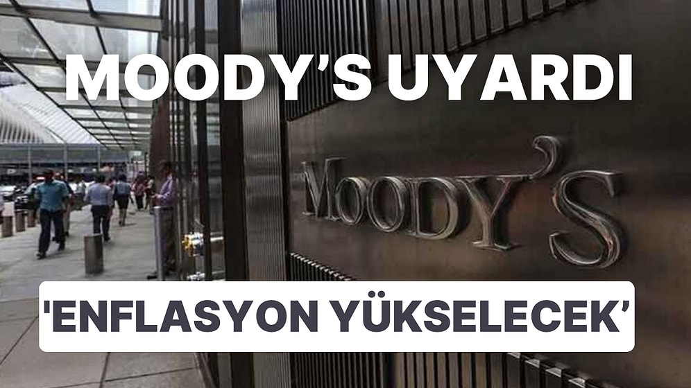 Moody's 'Yakın Vadede Enflasyonda Yükselecek' Dedi: Asgari Ücret Zammı 'Epistemolojik Kopuş' Yaratır mı?