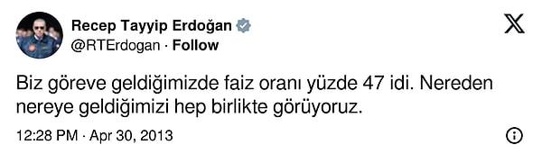 Cumhurbaşkanı Erdoğan'ın 30 Nisan 2013'te "Biz göreve geldiğimizde faiz oranı yüzde 47 idi. Nereden nereye geldiğimizi hep birlikte görüyoruz" ifadeleri hatırlanınca faizlerin arttığı gün dikkat çekti.