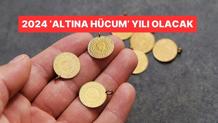 2024’te Altına Hücum: Gram Altın Fiyatı İçin ‘3 Bin Lira Olabilir’ Uyarısı