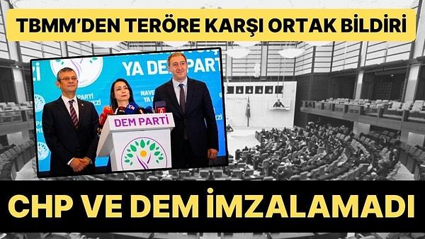 Türkiye Büyük Millet Meclisi’nde AK Parti, MHP, İYİ Parti ve Saadet Partisi’nin imzaladığı ortak bildiride PKK terör örgütünün saldırıları kınanarak, 'Terör ve şiddet hiçbir zaman hedefine ulaşamayacaktır' denildi. Bildiriyi CHP ve Dem Parti imzalamadı. Konu ile ilgili CHP Genel Başkanı Özgür Özel açıklama yaptı.
