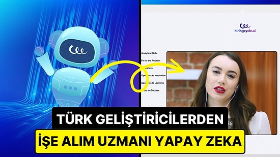 Şirketler için İşe Alımlarda Adaylarla Mülakat Yapabilen Yapay Zeka Aracı ile Tanışın: Hiring Cycle