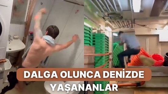 Dalga Olduğu Zaman Gemide Yaşayan İnsanların Kaydettikleriyle: Tüm Zorluklarına Rağmen Gemide Yaşam