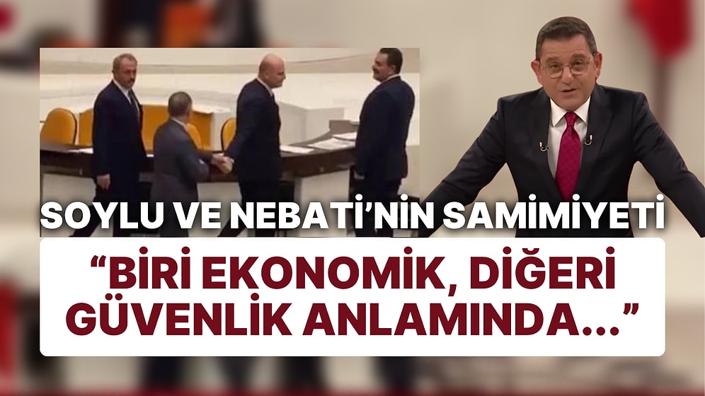 Fatih Portakal'dan Nureddin Nebati ve Süleyman Soylu'nun Meclis'teki Samimiyetine Sert Yorum