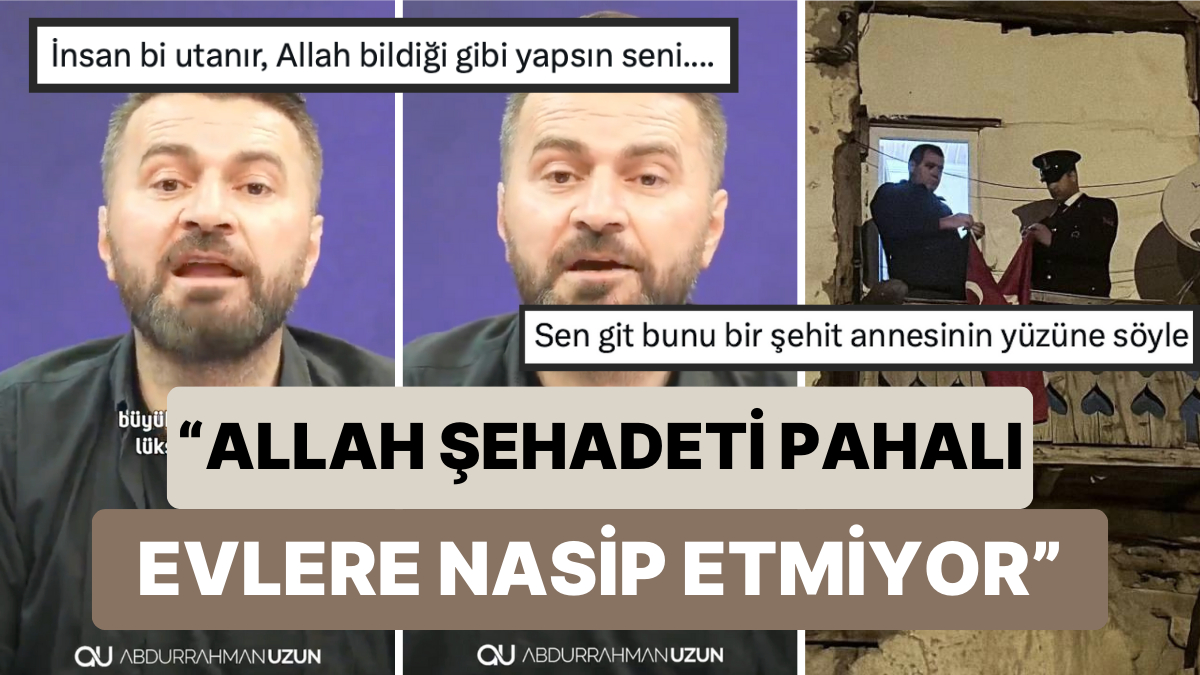 Abdurrahman Uzun'un Şehitlerimiz İçin Yaptığı Yorum Gündem Oldu: "Allah ...