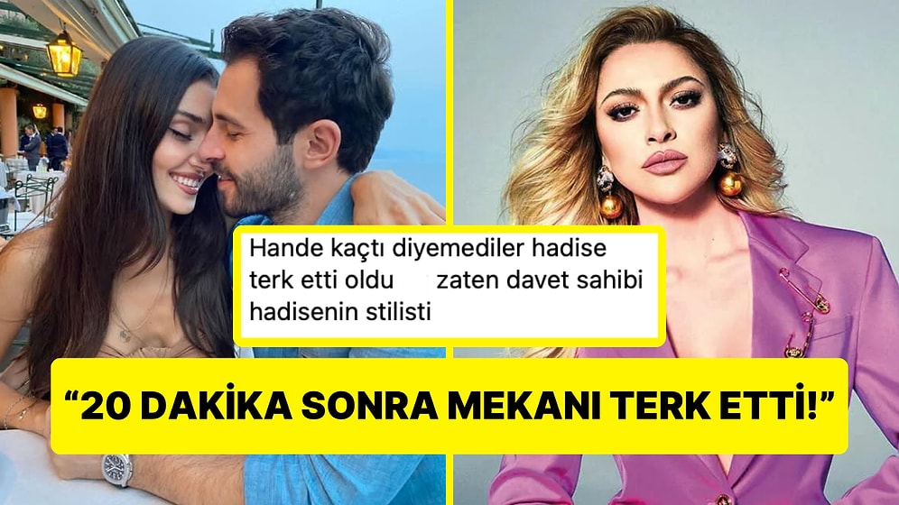 Koşun Kaos Var! Hande Erçel'le Aynı Mekanda Pişti Olan Hadise'nin Mekanı Terk Ettiği İddia Edildi