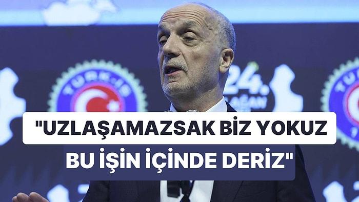 Erdoğan'la Asgari Ücret Toplantısı Öncesi TÜRK-İŞ Atalay: "Uzlaşamazsak Biz Yokuz Bu İşin İçinde Deriz"